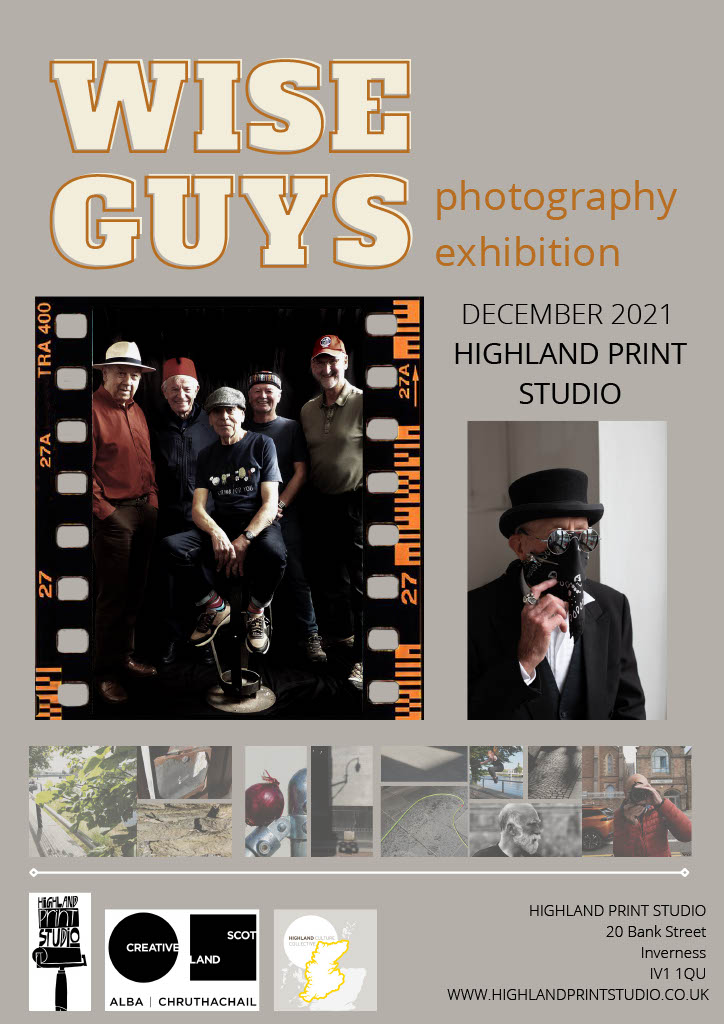 Poster for WiseGuys' photography exhibition, running throughout December. 

 at the Highland Print Studio, 20 Bank Street, Inverness. 